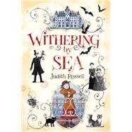Withering-by-Sea by Rossell, Judith; Rossell, Judith, 9781481443685