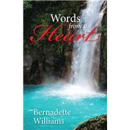 Words from the Heart by Williams, Bernadette, 9781512743685