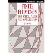 Finite Elements for Solids, Fluids, and Optimization by Mohr, G. A., 9780198563686