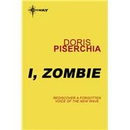 I, Zombie by Doris Piserchia, 9780575133686