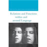 Relations and Functions Within and Around Language by Fries, Peter H.; Cummings, Michael; Lockwood, David; Spruiell, William C., 9780826453686