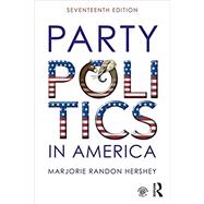 Party Politics in America by Hershey; Marjorie, 9781138683686