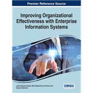 Improving Organizational Effectiveness With Enterprise Information Systems by Varajo, Joo Eduardo; Cruz-cunha, Maria Manuela; Martinho, Ricardo, 9781466683686