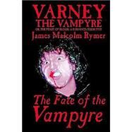 The Fate of the Vampyre by Rymer, James Malcolm; Howison, Del, 9781587153686