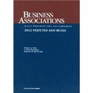 Business Associations, Agency, Partnerships, LLCs, and Corporations, 2013 Statutes and Rules by Klein, William A.; Ramseyer, J. Mark; Bainbridge, Stephen M., 9781609303686