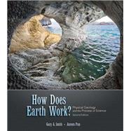 How Does Earth Work? Physical Geology and the Process of Science by Smith, Gary; Pun, Aurora, 9780136003687