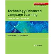 Technology Enhanced Language Learning by Walker, Aisha; White, Goodith, 9780194423687