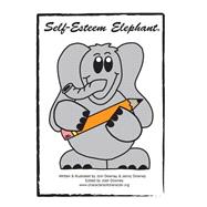 Self-esteem Elephant Resource Book by Downey, Joni J.; Downey, Jennifer J.; Downey, Josh J., 9781523233687