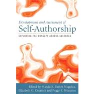 Development and Assessment of Self-Authorship: Exploring the Concept Across Cultures by Magolda, Marcia B. Baxter; Creamer, Elizabeth G.; Meszaros, Peggy S., 9781579223687