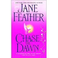 Chase the Dawn by FEATHER, JANE, 9780553573688
