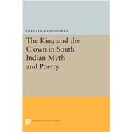The King and the Clown in South Indian Myth and Poetry by Shulman, David Dean, 9780691633688