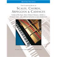 Complete Book of Scales, Chords, Arpeggios and Cadences by Willard Palmer; Morton Manus; Amanda Vick Lethco, 9780739003688