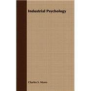 Industrial Psychology by Myers, Charles S., 9781406713688