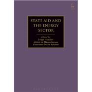 State Aid and the Energy Sector by Hancher, Leigh; Hauteclocque, Adrien de; Salerno, Francesco Maria, 9781509913688
