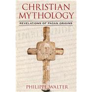 Christian Mythology by Walter, Philippe; Graham, Jon E., 9781620553688