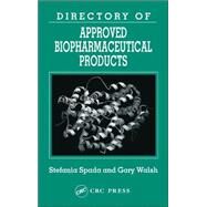 Directory of Approved Biopharmaceutical Products by Spada; Stefania, 9780415263689