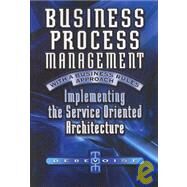 Business Process Management with a Business Rules Approach by Debevoise, Tom, 9781419673689