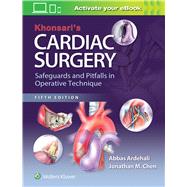 Khonsari's Cardiac Surgery: Safeguards and Pitfalls in Operative Technique by Ardehali, Abbas; Chen, Jonathan M., 9781451183689