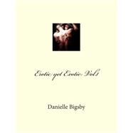 Erotic Yet Exotic by Bigsby, Danielle Sexi D., 9781508533689