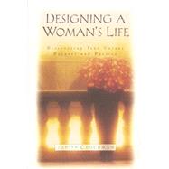 Designing A Woman's Life Discovering Your Unique Purpose and Passion by COUCHMAN, JUDITH, 9781601423689