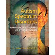 Autism Spectrum Disorders Foundations, Characteristics, and Effective Strategies, Pearson eText with Loose-Leaf Version -- Access Card Package by Boutot, E. Amanda, 9780133833690