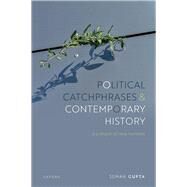 Political Catchphrases and Contemporary History A Critique of New Normals by Gupta, Suman, 9780192863690