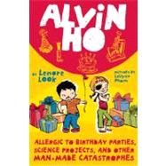 Alvin Ho: Allergic to Birthday Parties, Science Projects, and Other Man-made Catastrophes by Look, Lenore; Pham, LeUyen, 9780375873690