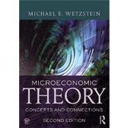 Microeconomic Theory second edition: Concepts and Connections by Wetzstein; Michael E., 9780415603690