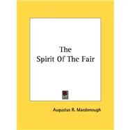 The Spirit Of The Fair by Macdonough, Augustus R., 9780548503690