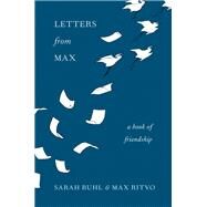 Letters from Max by Ruhl, Sarah; Ritvo, Max, 9781571313690