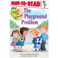 The Playground Problem Ready-to-Read Level 1 by McNamara, Margaret; Gordon, Mike, 9781665913690