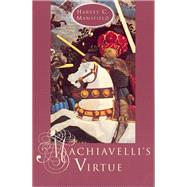 MacHiavelli's Virtue by Mansfield, Harvey Claflin, Jr., 9780226503691