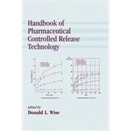 Handbook of Pharmaceutical Controlled Release Technology by Wise,Donald L., 9780824703691