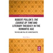 Robert Polloks The Course of Time and Literary Theodicy in the Romantic Age by Deryl Davis, 9781000993691