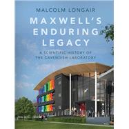Maxwell's Enduring Legacy by Longair, Malcolm, 9781107083691
