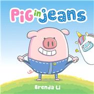 Pig in Jeans by Li, Brenda; Li, Brenda, 9781339053691