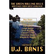The Green Rolling Hills: Writings from West Virginia by Banis, V. J., 9781434473691