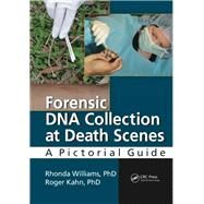 Forensic DNA Collection at Death Scenes: A Pictorial Guide by Williams, PhD., F-ABC; Rhonda, 9781482203691