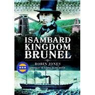 Isambard Kingdom Brunel by Jones, Robin, 9781526783691