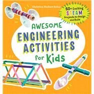 Awesome Engineering Activities for Kids by Schul, Christina Herkert; Green, Paige, 9781641523691