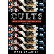 Cults Faith, Healing and Coercion by Galanter, Marc, 9780195123692