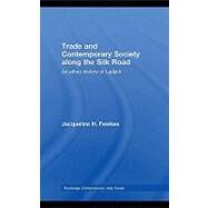 Trade and Contemporary Society along the Silk Road : An ethno-history of Ladakh by Fewkes, Jacqueline H., 9780203273692