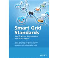 Smart Grid Standards Specifications, Requirements, and Technologies by Sato, Takuro; Kammen, Daniel M.; Duan, Bin; Macuha, Martin; Zhou, Zhenyu; Wu, Jun; Tariq, Muhammad; Asfaw, Solomon Abebe, 9781118653692