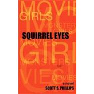 Squirrel Eyes by Phillips, Scott S., 9781470003692