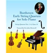 Beethoven Early String Quartets for Solo Piano by Montroll, John, 9781502393692