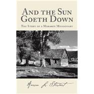 And the Sun Goeth Down by Stewart, Aaron L., 9781543433692