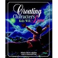 Creating Characters Kids Will Love by ALPHIN ELAINE MARIE, 9781582973692