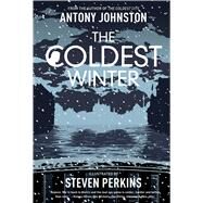 The Coldest Winter by Johnston, Antony; Perkins, Steven, 9781620103692