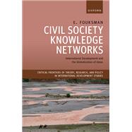 Civil Society Knowledge Networks International Development and the Globalization of Ideas by Fouksman, E., 9780198943693