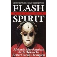 Flash of the Spirit African & Afro-American Art & Philosophy by Thompson, Robert Farris, 9780394723693